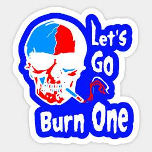 Let's Go Burn One Sticker